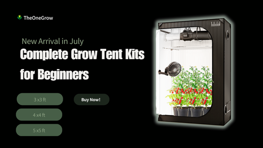 New Arrivals in July!The Ultimate LED Grow Tent Kits for Beginners