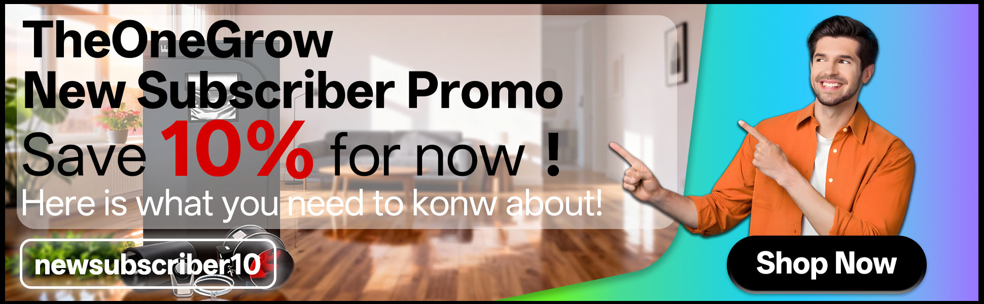 theonegrow, New subscriber promo, 10% off